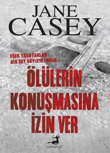 Ölülerin Konuşmasına İzin Ver | Jane Casey | Olimpos Yayınları