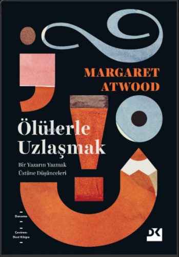 Ölülerle Uzlaşmak | Margaret Atwood | Doğan Kitap