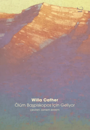 Ölüm Başpiskopos İçin Geliyor | Willa Cather | Yedi Yayınları