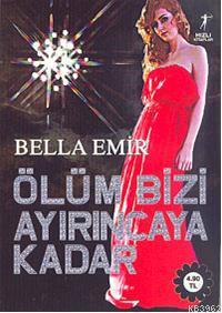 Ölüm Bizi Ayırıncaya Kadar | Bella Emir | Artemis Yayınları