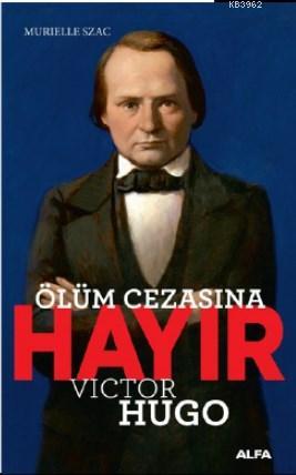 Ölüm Cezasına Hayır | Victor Hugo | Alfa Basım Yayım Dağıtım