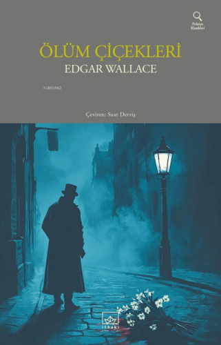 Ölüm Çiçekleri | Edgar Wallace | İthaki Yayınları