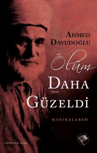 Ölüm Daha Güzeldi | Ahmed Davudoğlu | Şamil Yayınevi