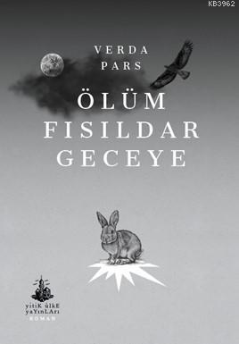 Ölüm Fısıldar Geceye | Verda Pars | Yitik Ülke Yayınları