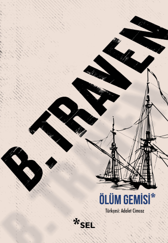 Ölüm Gemisi | B. Traven | Sel Yayıncılık