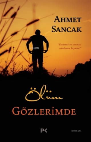 Ölüm Gözlerimde | Ahmet Sancak | Profil Yayıncılık