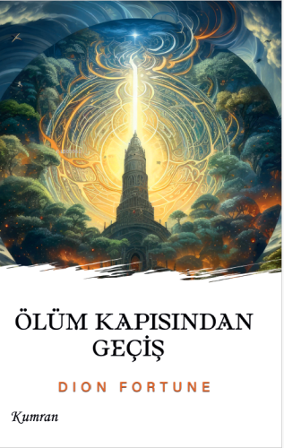 Ölüm Kapısından Geçiş | Dion Fortune | Kumran Yayınları