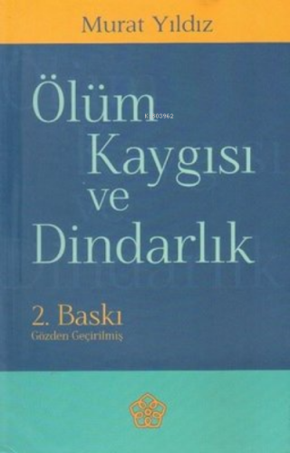 Ölüm Kaygısı ve Dindarlık | Murat Yıldız | İzmir İlahiyat Fakültesi Va