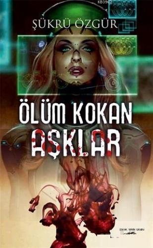 Ölüm Kokan Aşklar | Şükrü Özgür | Sokak Kitapları Yayınları