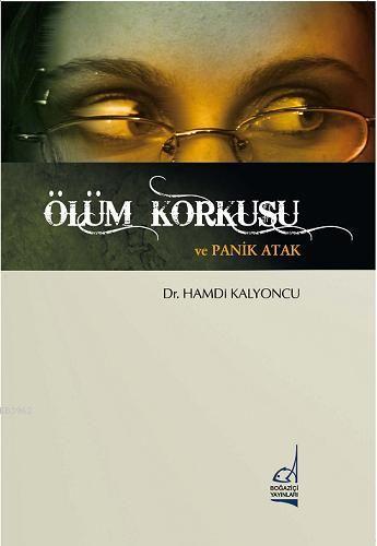 Ölüm Korkusu ve Panik Atak | Hamdi Kalyoncu | Boğaziçi Yayınları