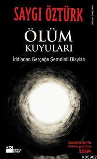 Ölüm Kuyuları; İddia'dan Gerçeğe Şemdinli Olayları | Saygı Öztürk | Do