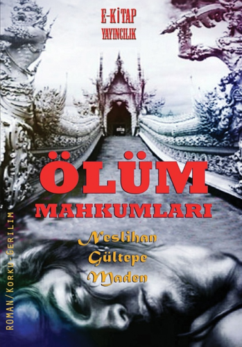 Ölüm Mahkumları | Neslihan Gültepe Maden | E-Kitap Yayıncılık