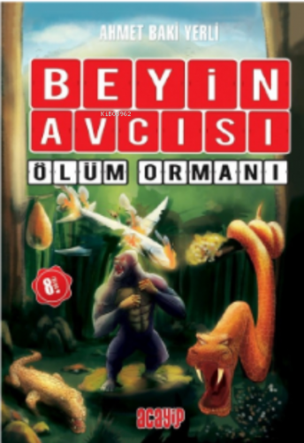 Ölüm Ormanı;Beyin Avcısı / 4 | Ahmet Baki Yerli | Acayip Kitaplar