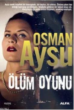 Ölüm Oyunu | Osman Aysu | Alfa Basım Yayım Dağıtım