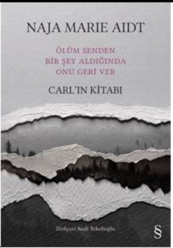 Ölüm Senden Bir Şey Aldığında Onu Geri Ver Carl'ın Kitabı | Naja Marie