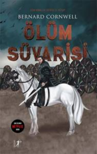 Ölüm Süvarisi | Bernard Cornwell | Artemis Yayınları