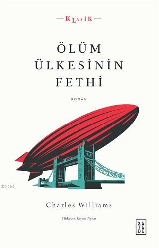 Ölüm Ülkesinin Fethi | Charles Williams | Ketebe Yayınları