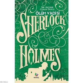 Ölüm Vadisi - Sherlock Holmes | Sir Arthur Conan Doyle | Mavi Ağaç Kül