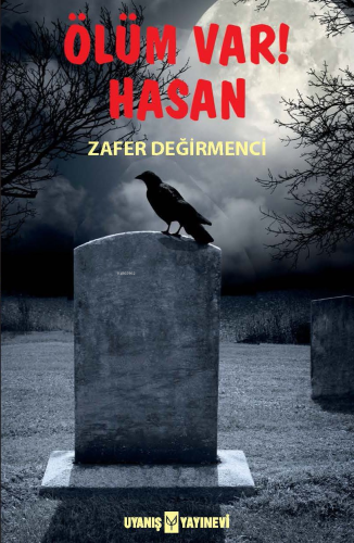 Ölüm Var! Hasan | Zafer Değirmenci | Uyanış Yayınevi