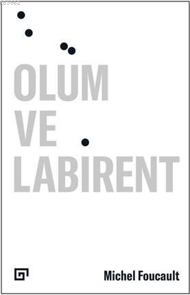 Ölüm ve Labirent | Michel Foucault | Koç Üniversitesi Yayınları