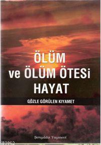 Ölüm ve Ölüm Ötesi Hayat; Gözle Görülen Kıyamet | Muhammed Mahmud Es-S