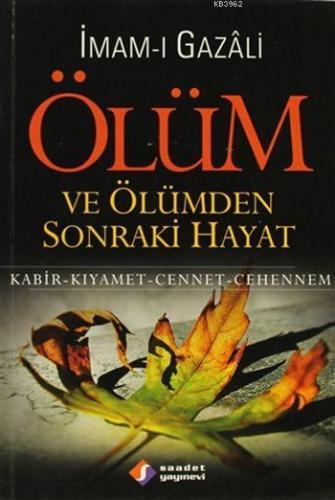 Ölüm ve Ölümden Sonraki Hayat; Kabir- Kıyamet- Cennet- Cehennem | İmam