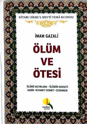 Ölüm ve Ötesi (Ciltli); Ölümü Hatırlama - Ölümün Dehşeti - Kabir - Kıy