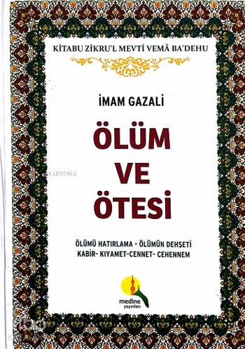 Ölüm ve Ötesi (Ciltli); Ölümü Hatırlama - Ölümün Dehşeti - Kabir - Kıy