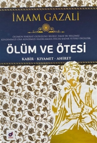 Ölüm ve Ötesi;Kabir - Kıyamet - Ahiret | İmam-ı Gazali | Dua Yayıncılı