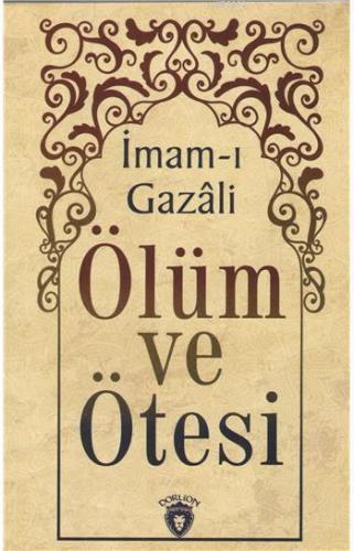 Ölüm Ve Ötesi | İmam Gazali | Dorlion Yayınevi