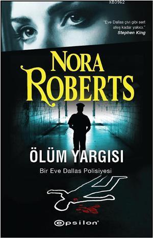 Ölüm Yargısı; Bir Eve Dallas Polisiyesi | Nora Roberts | Epsilon Yayın