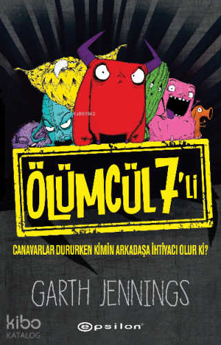 Ölümcül 7’li: Canavarlar Dururken Kimin Arkadaşa İhtiyacı Olur Ki? | G