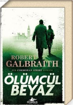 Ölümcül Beyaz; Cormoran Strike 4 | Robert Galbraith | Pegasus Yayıncıl