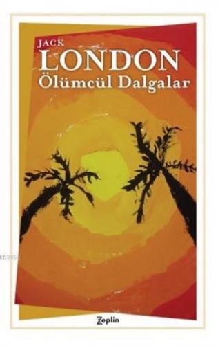 Ölümcül Dalgalar | Jack London | Zeplin Kitap