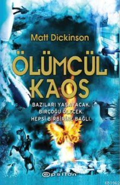 Ölümcül Kaos | Matt Dickinson | Epsilon Yayınevi