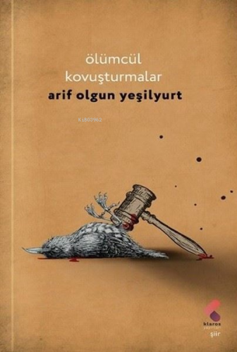 Ölümcül Kavuşturmalar | Arif Olgun Yeşilyurt | Klaros Yayınları