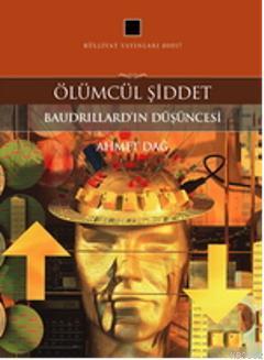 Ölümcül Şiddet | Ahmet Dağ | Külliyat Yayınları