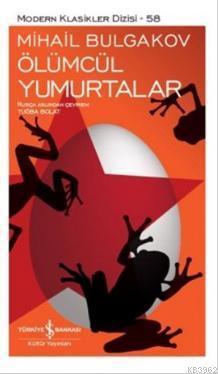 Ölümcül Yumurtalar | Mihail Afanasyeviç Bulgakov | Türkiye İş Bankası 