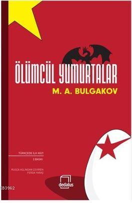 Ölümcül Yumurtalar | Mihail Afanasyeviç Bulgakov | Dedalus Kitap