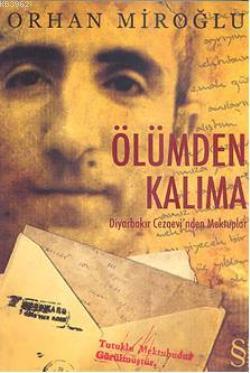 Ölümden Kalıma; Diyarbakır Cezaevinden Mektuplar | Orhan Miroğlu | Eve