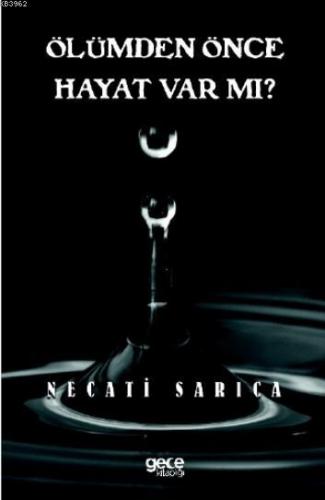 Ölümden Önce Hayat Var Mı? | Necati Sarıca | Gece Kitaplığı Yayınları