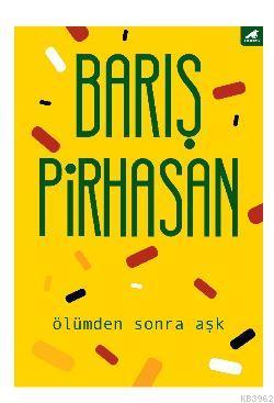 Ölümden Sonra Aşk | Barış Pirhasan | Kara Karga Yayınları