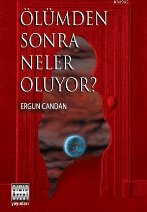 Ölümden Sonra Neler Oluyor? | Ergun Candan | Sınır Ötesi Yayınları