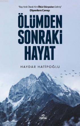 Ölümden Sonraki Hayat | Haydar Hatipoğlu | Ravza Yayınları