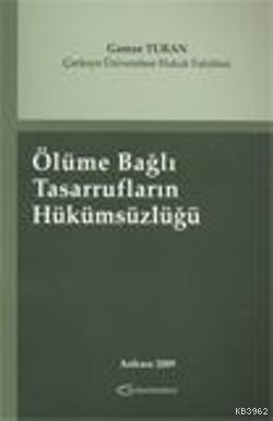 Ölüme Bağlı Tasarrufların Hükümsüzlüğü | Gamze Turan | Turhan Kitabevi