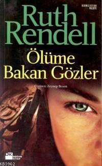 Ölüme Bakan Gözler | Ruth Rendell | Doğan Kitap