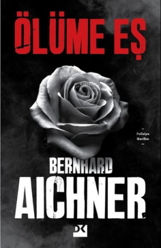 Ölüme Eş | Bernhard Aichner | Doğan Kitap