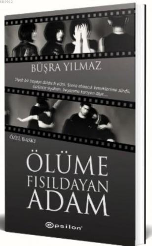 Ölüme Fısıldayan Adam (Özel Baskı) | Büşra Yılmaz | Epsilon Yayınevi