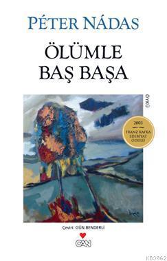 Ölümle Baş Başa | Peter Nadas | Can Yayınları