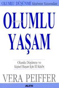 Olumlu Yaşam | Vera Peiffer | Alfa Basım Yayım Dağıtım